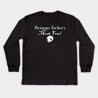 Heinous F*ckery Most Foul - White Outline 1 Kids Long Sleeve T-Shirt